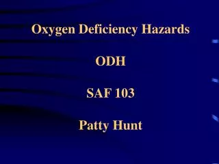 Oxygen Deficiency Hazards ODH SAF 103 Patty Hunt