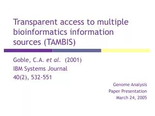 Transparent access to multiple bioinformatics information sources (TAMBIS)