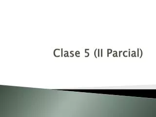 clase 5 ii parcial