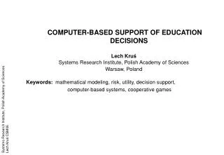 COMPUTER-BASED SUPPORT OF EDUCATION DECISIONS Lech Kru ?