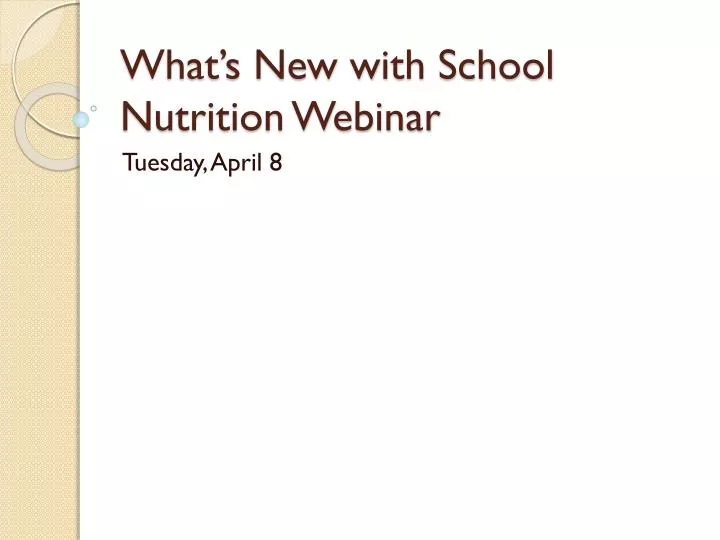 what s new with school nutrition webinar