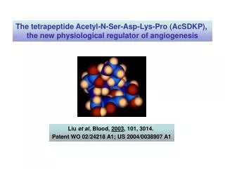 Liu et al , Blood, 2003 , 101, 3014. Patent WO 02/24218 A1; US 2004/0038907 A1