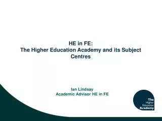 HE in FE: The Higher Education Academy and its Subject Centres