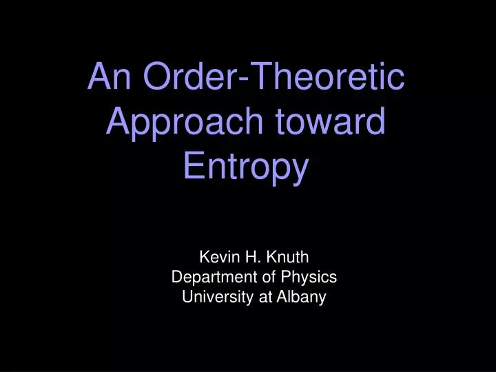 an order theoretic approach toward entropy