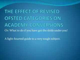 THE EFFECT OF REVISED OFSTED CATEGORIES ON ACADEMY CONVERSIONS