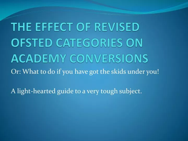 the effect of revised ofsted categories on academy conversions