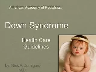 American Academy of Pediatrics: Down Syndrome Health Care Guidelines