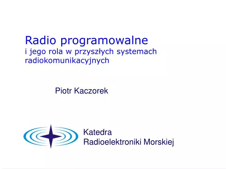 radio programowalne i jego rola w przysz ych systemach radiokomunikacyjnych