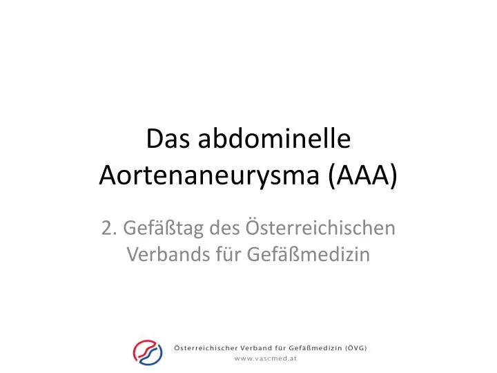 das abdominelle aortenaneurysma aaa
