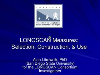 LONGSCAN Measures: Selection, Construction, &amp; Use