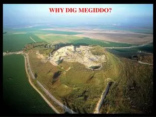 WHY DIG MEGIDDO?