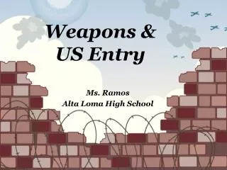 Weapons &amp; US Entry