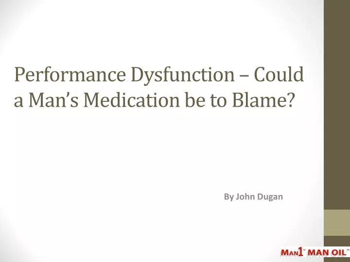 performance dysfunction could a man s medication be to blame