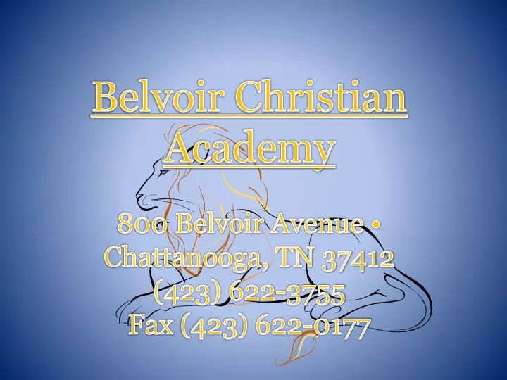 belvoir christian academy 800 belvoir avenue chattanooga tn 37412 423 622 3755 fax 423 622 0177