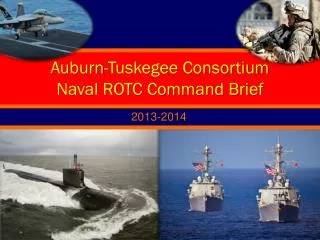 Auburn-Tuskegee Consortium Naval ROTC Command Brief