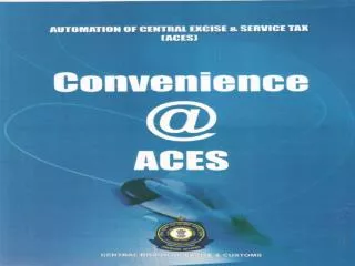 ACES is a Mission Mode Project of Govt. of India under National e-Governance Plan