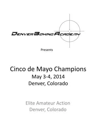 Cinco de Mayo Champions May 3-4, 2014 Denver, Colorado