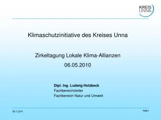 Klimaschutzinitiative des Kreises Unna Zirkeltagung Lokale Klima-Allianzen 06.05.2010