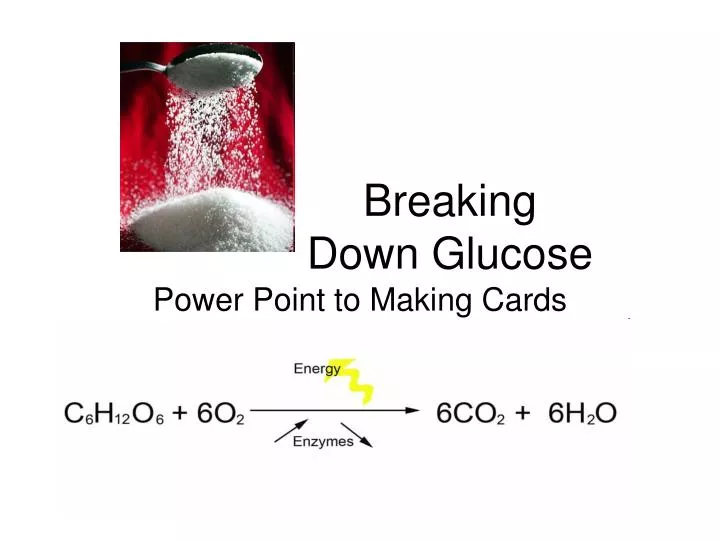 breaking down glucose