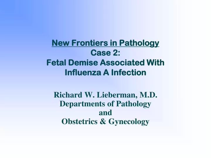 new frontiers in pathology case 2 fetal demise associated with influenza a infection