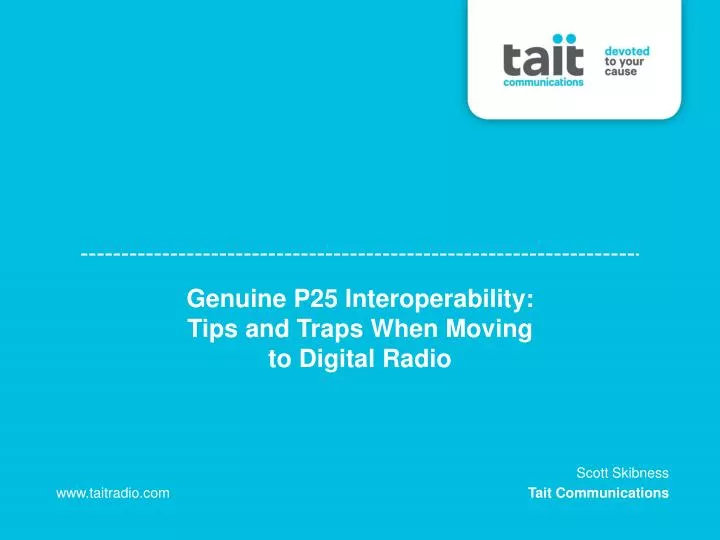 genuine p25 interoperability tips and traps when moving to digital radio