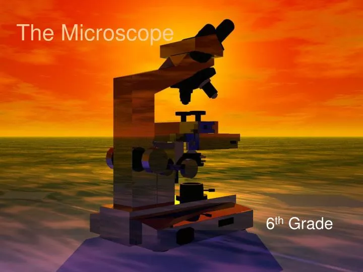 the microscope