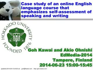 Goh Kawai and Akio Ohnishi EdMedia-2014 Tampere, Finland 2014-06-23 15:00-15: 45