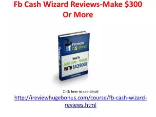 Fb Cash Wizard Reviews-Bonuses