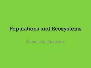 Populations and Ecosystems
