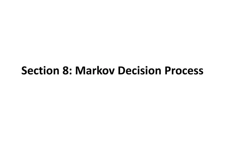 section 8 markov decision process