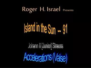 Roger H. Israel Presents