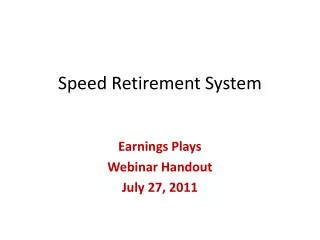 Speed Retirement System