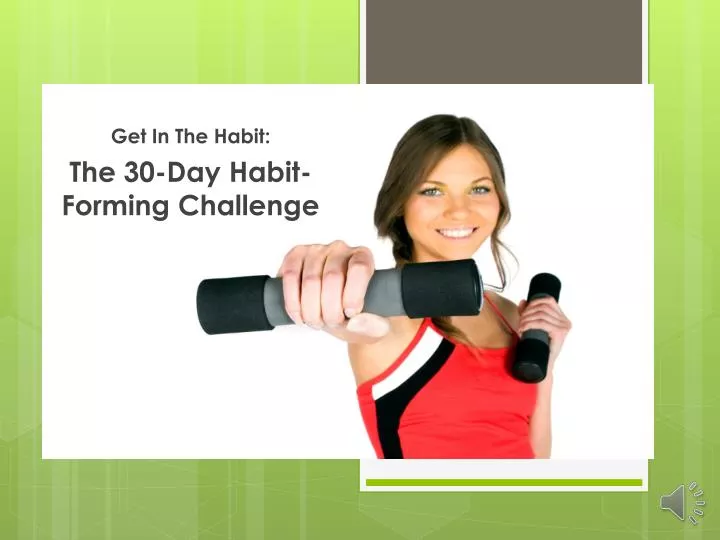get in the habit the 30 day habit forming challenge