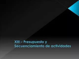 xiii presupuesto y secuenciamiento de actividades