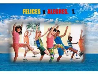 felices y alegres 1