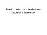 Eine Exkursion nach Saarbrücken Excursion à Sarrebruck - slide 1