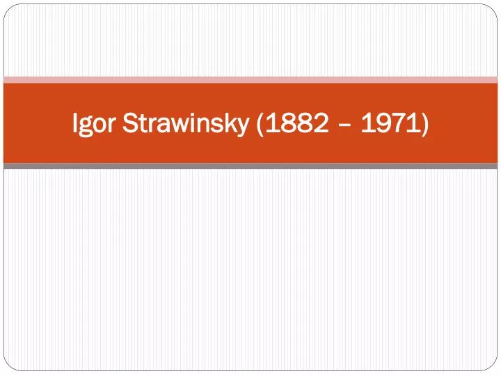 igor strawinsky 1882 1971