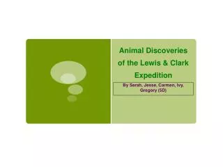 Animal Discoveries of the Lewis &amp; Clark Expedition