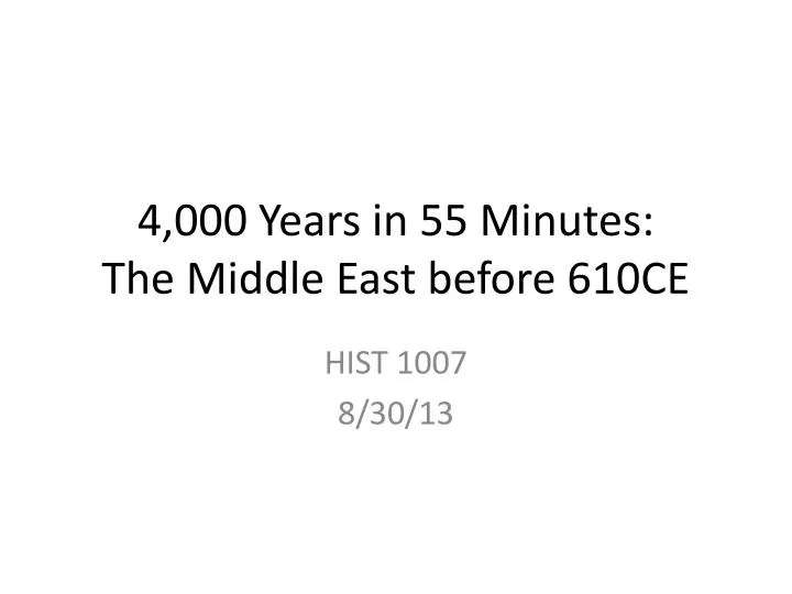 4 000 years in 55 minutes the middle east before 610ce
