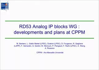 RD53 Analog IP blocks WG : developments and plans at CPPM