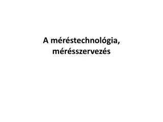 a m r stechnol gia m r sszervez s