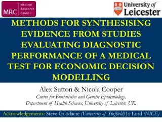 Alex Sutton &amp; Nicola Cooper Centre for Biostatistics and Genetic Epidemiology,