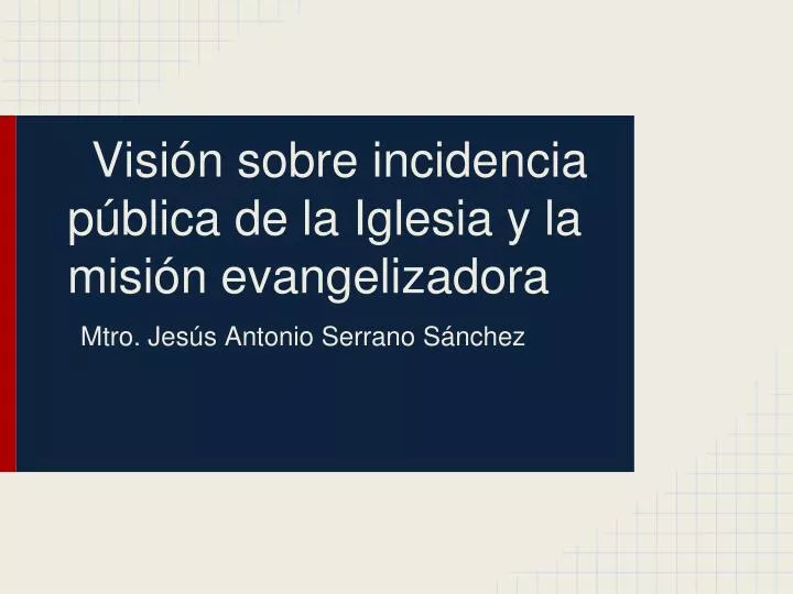 visi n sobre incidencia p blica de la iglesia y la misi n evangelizadora