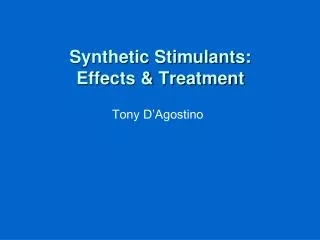 Synthetic Stimulants: Effects &amp; Treatment
