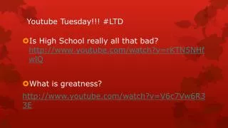 Youtube Tuesday!!! #LTD