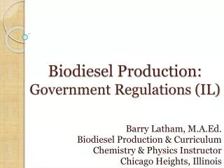 Biodiesel Production: Government Regulations (IL)