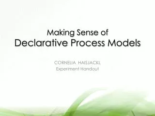 Making Sense of Declarative Process Models