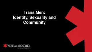 Trans Men : Identity , Sexuality and Community