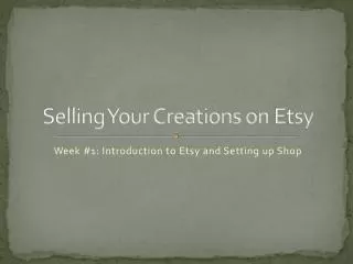 Selling Your Creations on Etsy