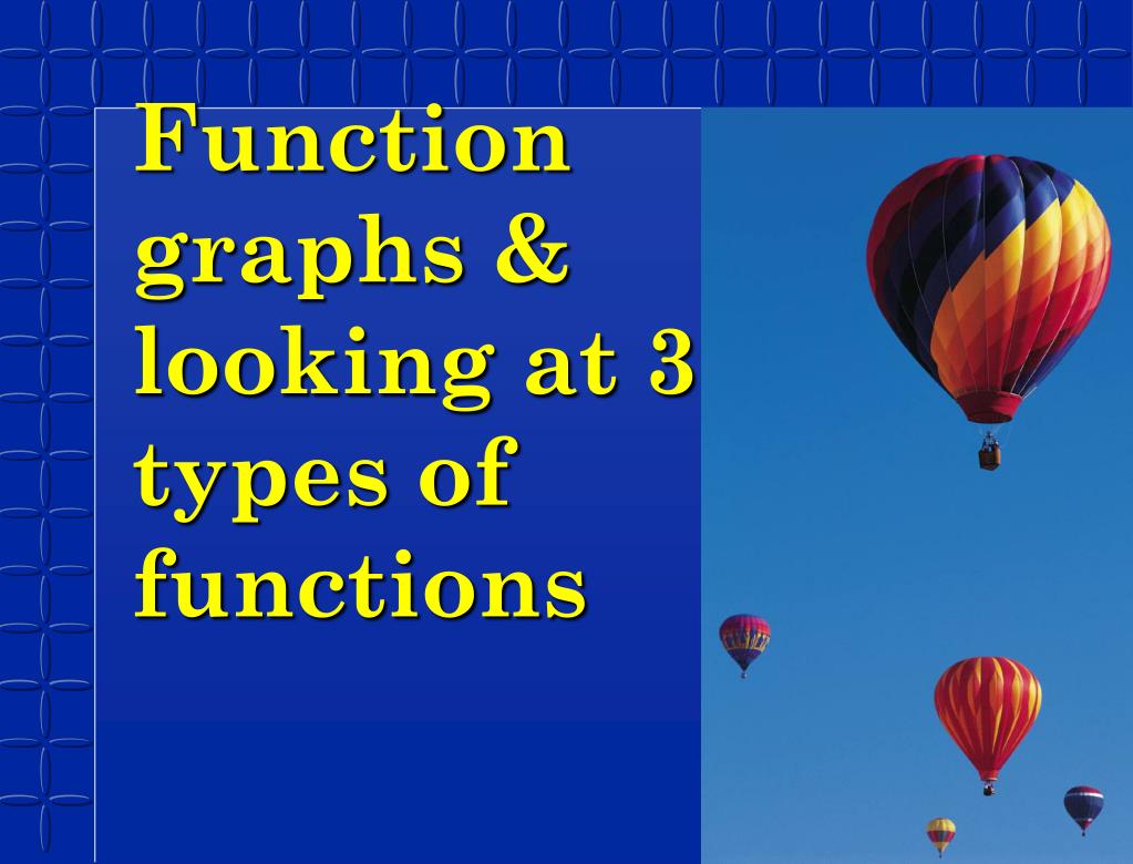 PPT - Function graphs & looking at 3 types of functions PowerPoint ...